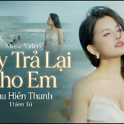 Hãy trả lại cho em