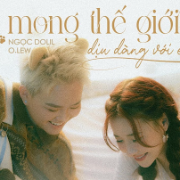 mong thế giới dịu dàng với em