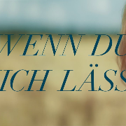 Wenn Du Mich Lässt