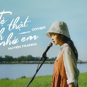 Tệ thật anh nhớ em